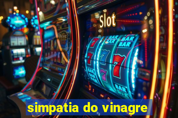 simpatia do vinagre